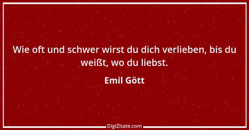 Zitat von Emil Gött 56