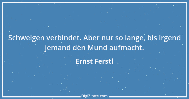 Zitat von Ernst Ferstl 632