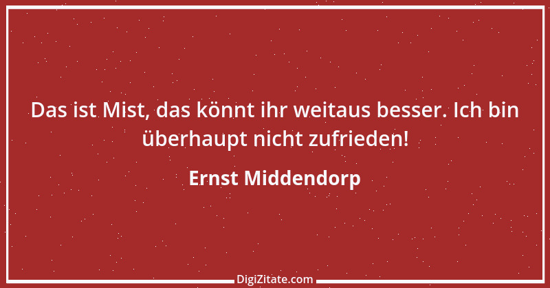 Zitat von Ernst Middendorp 15