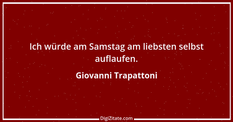 Zitat von Giovanni Trapattoni 12