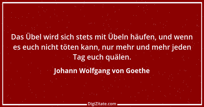 Zitat von Johann Wolfgang von Goethe 3191