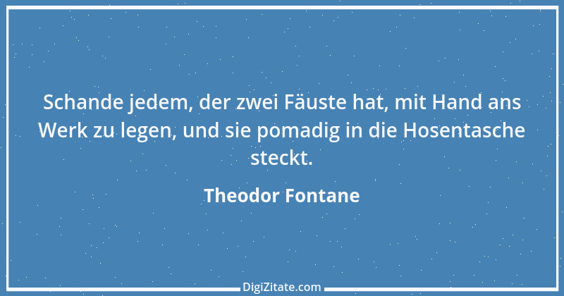 Zitat von Theodor Fontane 453