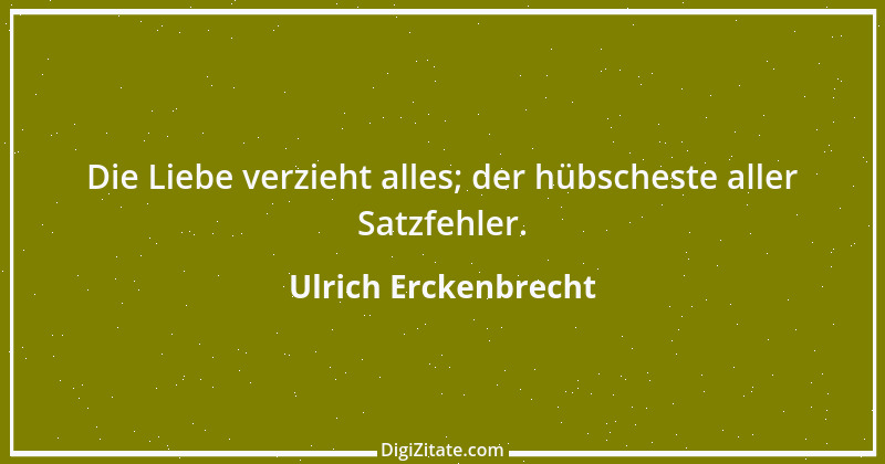 Zitat von Ulrich Erckenbrecht 694