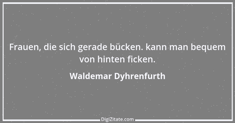 Zitat von Waldemar Dyhrenfurth 29