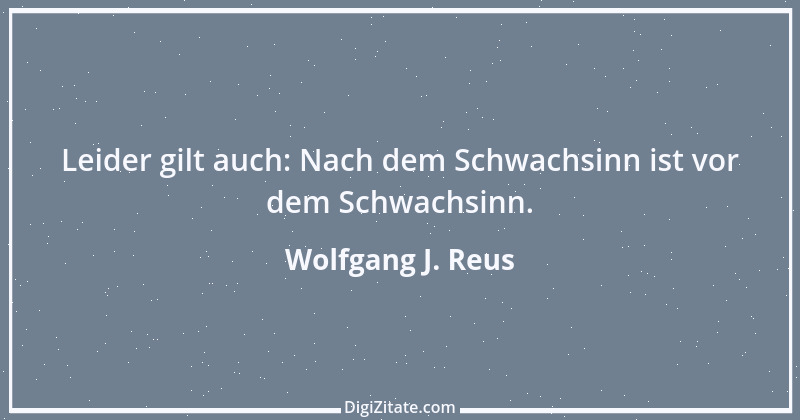 Zitat von Wolfgang J. Reus 1031