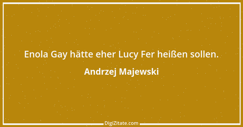 Zitat von Andrzej Majewski 84