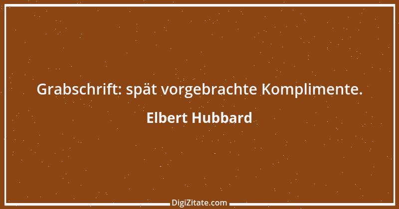 Zitat von Elbert Hubbard 53