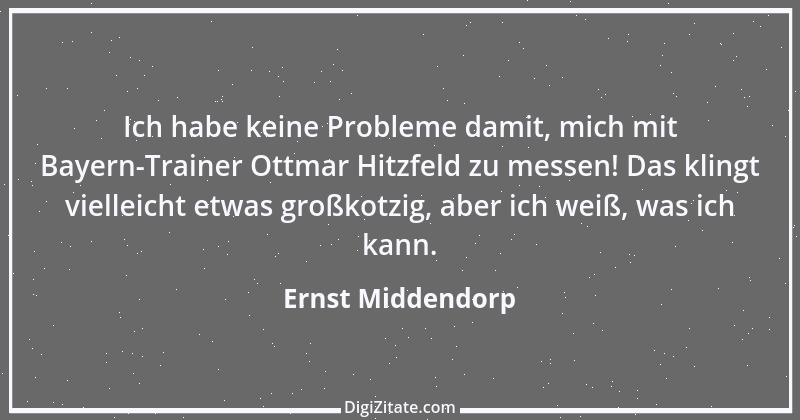 Zitat von Ernst Middendorp 16