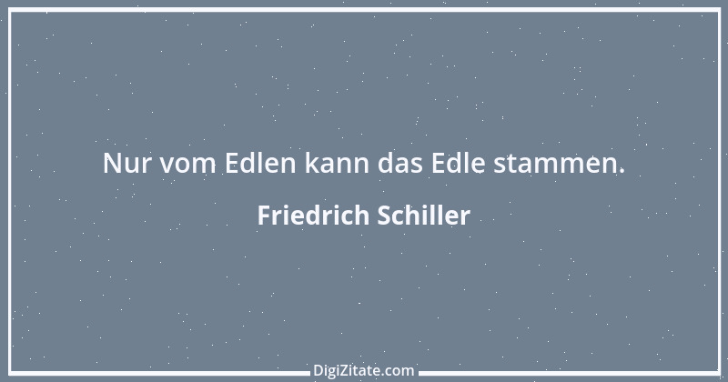 Zitat von Friedrich Schiller 709