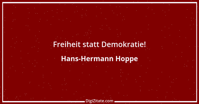 Zitat von Hans-Hermann Hoppe 1