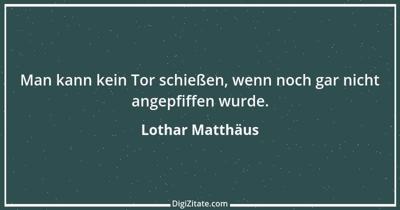 Zitat von Lothar Matthäus 24