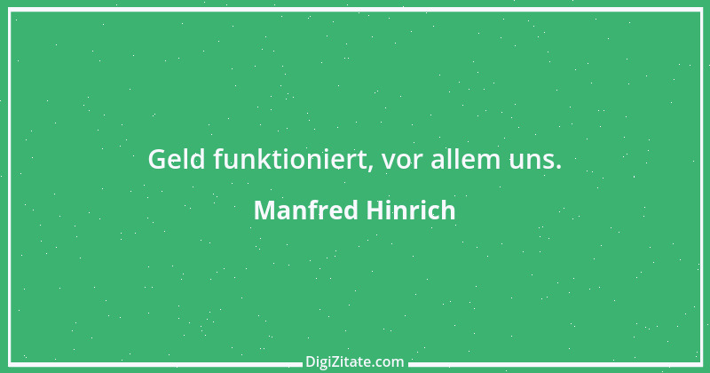 Zitat von Manfred Hinrich 3366