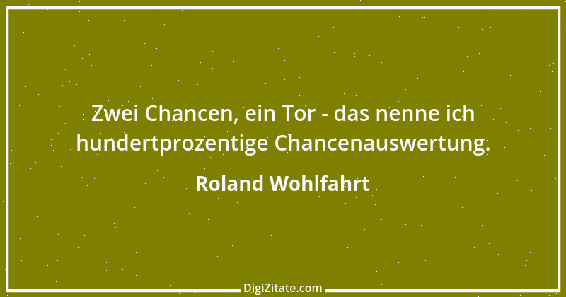 Zitat von Roland Wohlfahrt 1