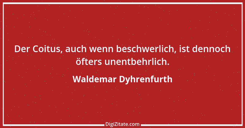 Zitat von Waldemar Dyhrenfurth 30