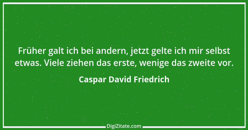 Zitat von Caspar David Friedrich 10