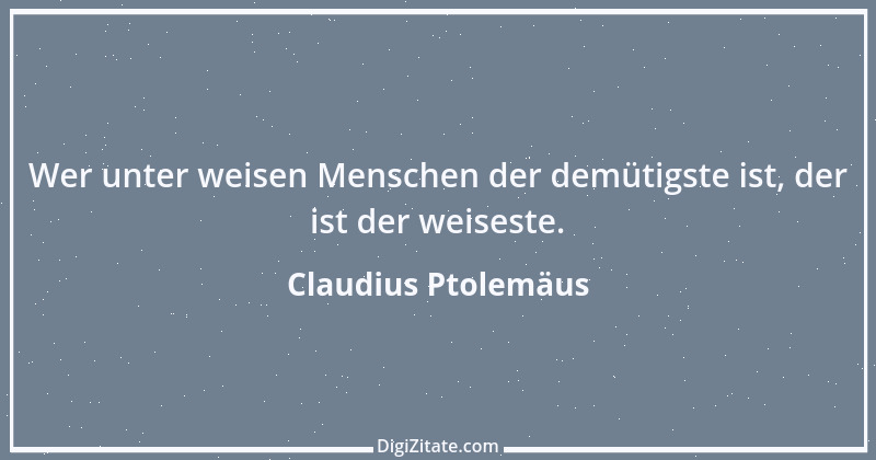 Zitat von Claudius Ptolemäus 1