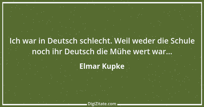 Zitat von Elmar Kupke 523