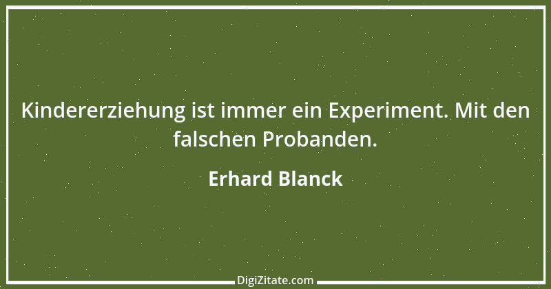 Zitat von Erhard Blanck 748