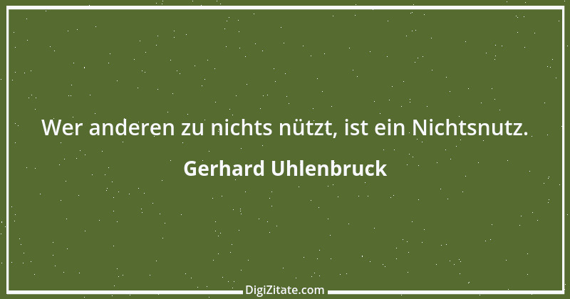 Zitat von Gerhard Uhlenbruck 13