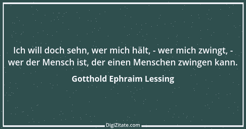 Zitat von Gotthold Ephraim Lessing 115