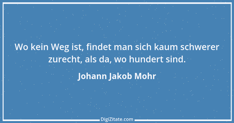 Zitat von Johann Jakob Mohr 227