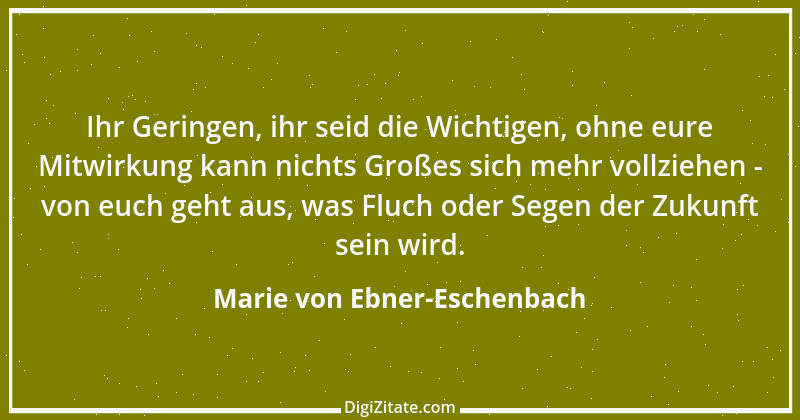 Zitat von Marie von Ebner-Eschenbach 161