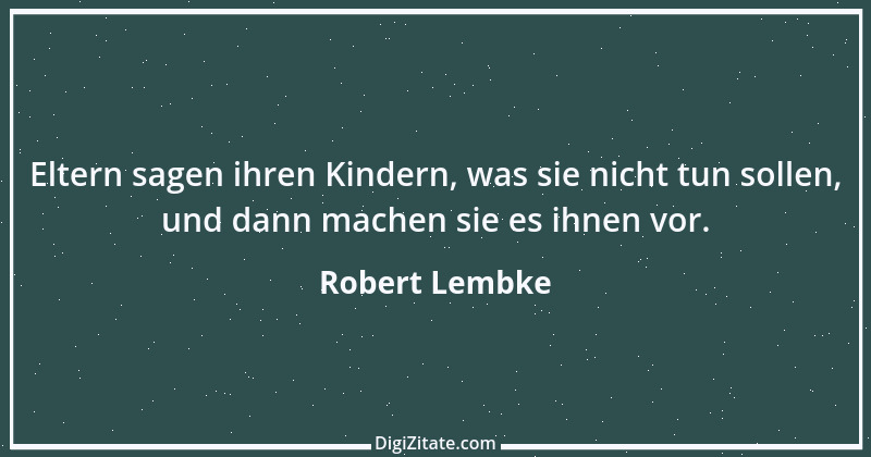 Zitat von Robert Lembke 39