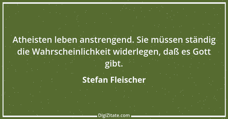 Zitat von Stefan Fleischer 147