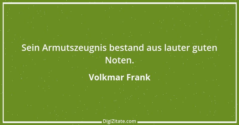 Zitat von Volkmar Frank 31