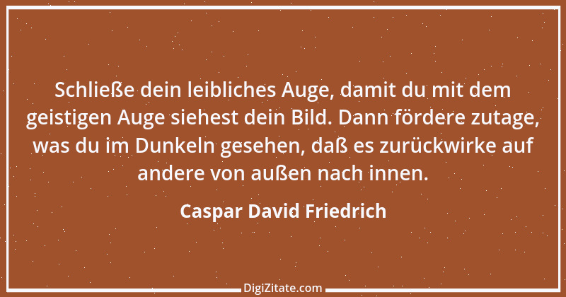 Zitat von Caspar David Friedrich 11