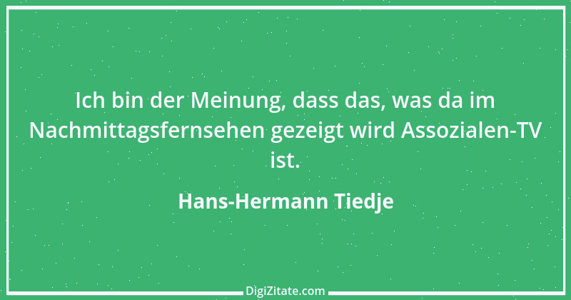 Zitat von Hans-Hermann Tiedje 1