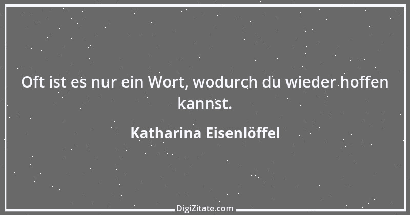 Zitat von Katharina Eisenlöffel 63