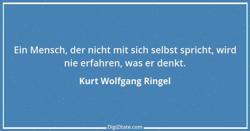 Zitat von Kurt Wolfgang Ringel 75