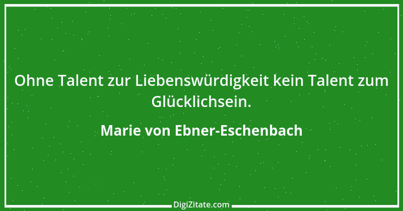 Zitat von Marie von Ebner-Eschenbach 162