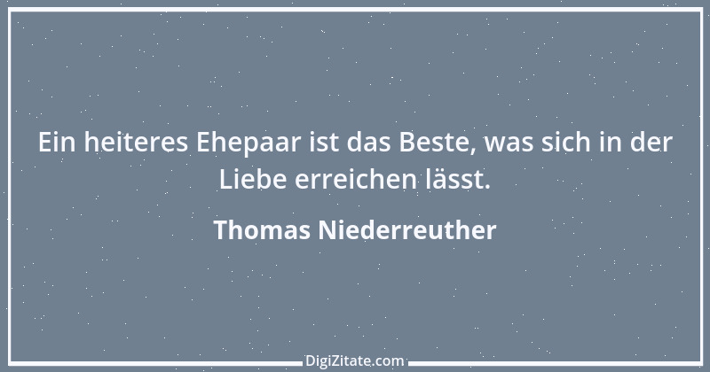 Zitat von Thomas Niederreuther 1