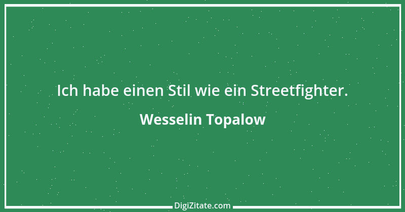 Zitat von Wesselin Topalow 5