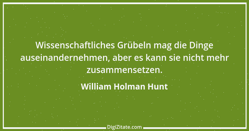 Zitat von William Holman Hunt 1