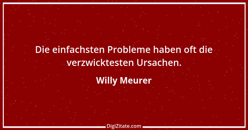 Zitat von Willy Meurer 1495