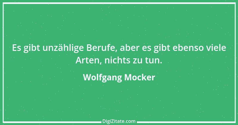 Zitat von Wolfgang Mocker 215