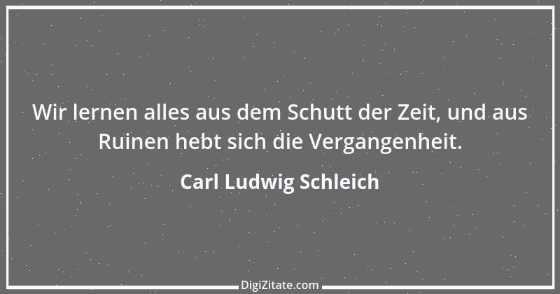 Zitat von Carl Ludwig Schleich 174