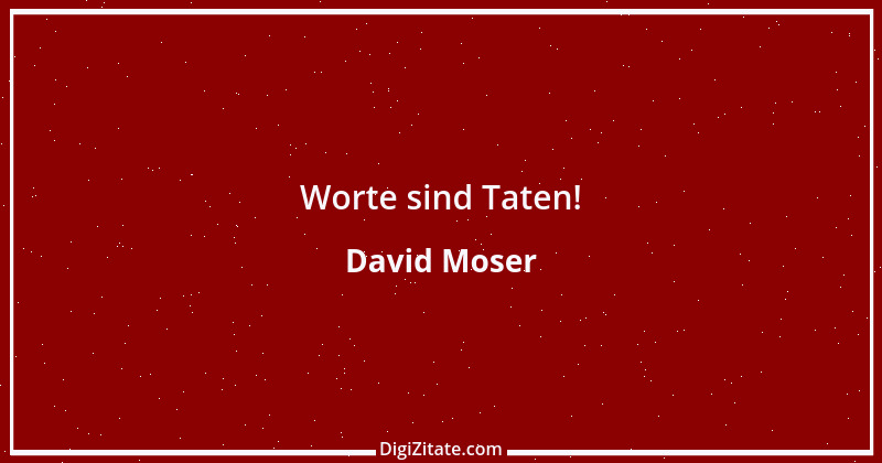 Zitat von David Moser 4