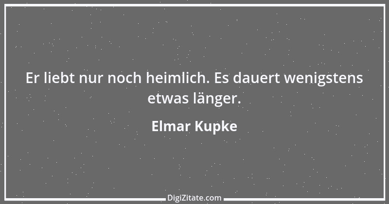 Zitat von Elmar Kupke 525