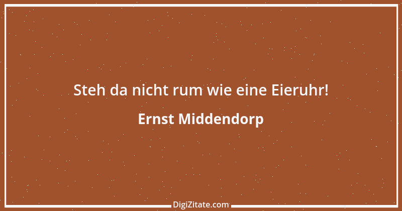 Zitat von Ernst Middendorp 19