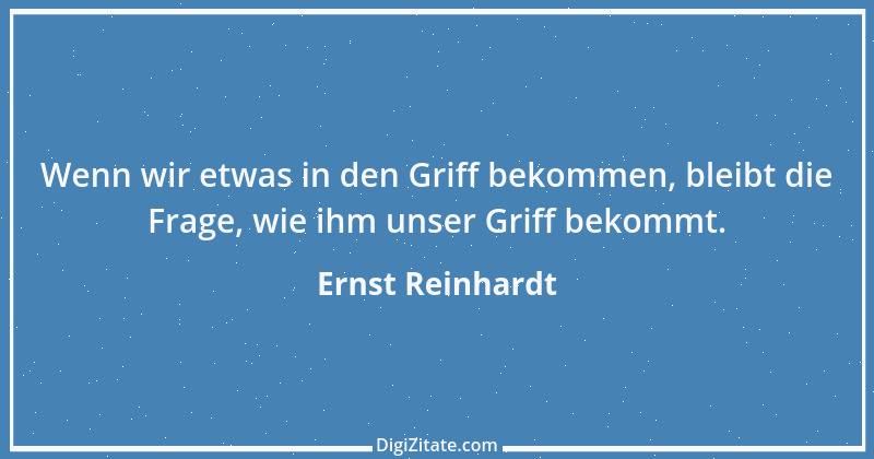 Zitat von Ernst Reinhardt 436