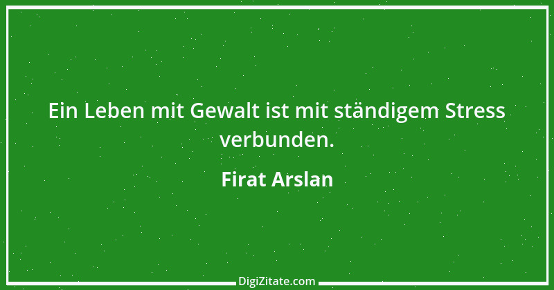 Zitat von Firat Arslan 3