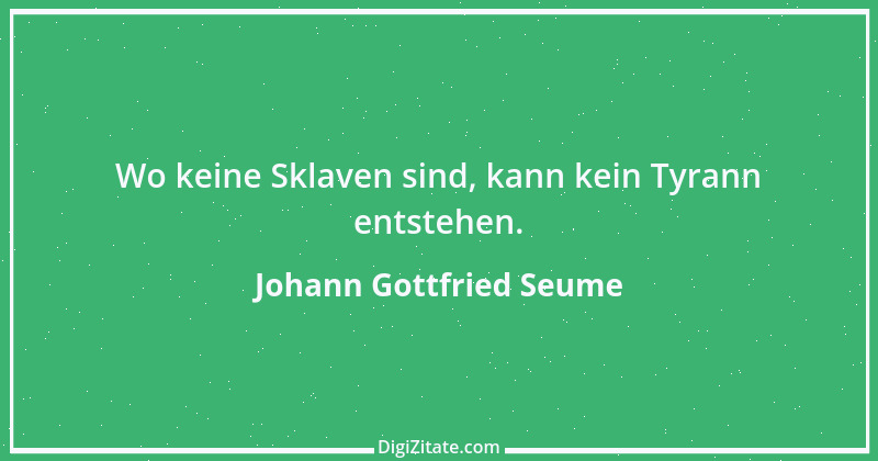 Zitat von Johann Gottfried Seume 128