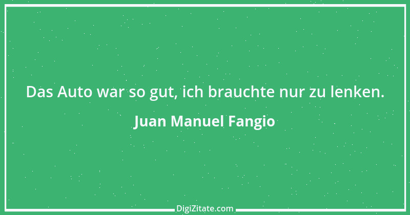 Zitat von Juan Manuel Fangio 1