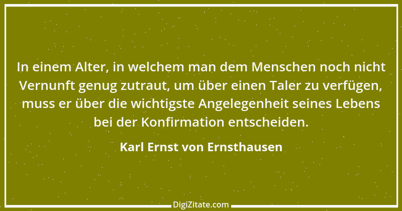 Zitat von Karl Ernst von Ernsthausen 17