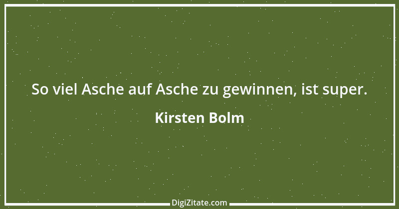 Zitat von Kirsten Bolm 1