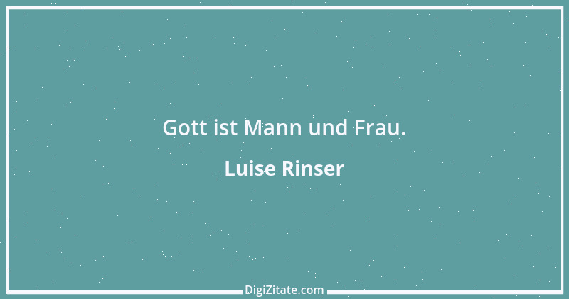 Zitat von Luise Rinser 12